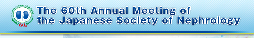 The 60th Annual Meeting of the Japanese Society of Nephrology